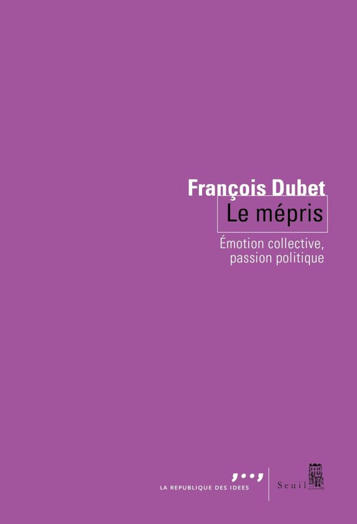 Le mépris - Emotion collective, passion politique - La République des idées - Seuil - Septembre 2025